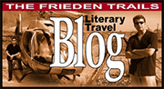 The Frieden Trails Literary Travel Blog